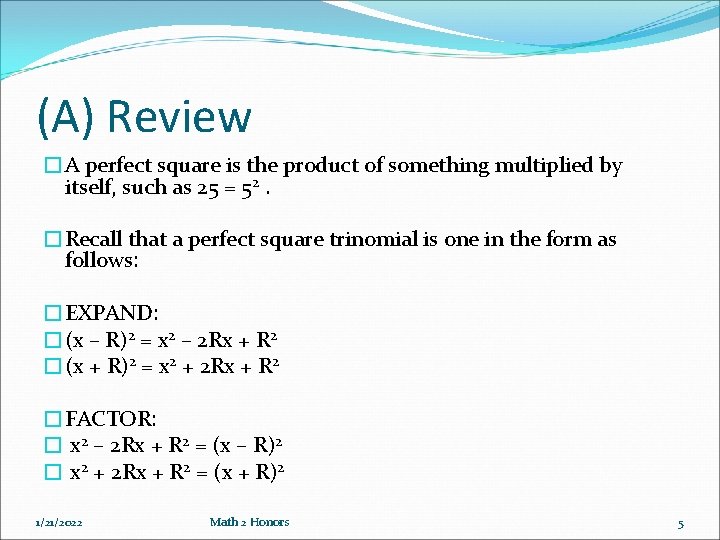 (A) Review �A perfect square is the product of something multiplied by itself, such