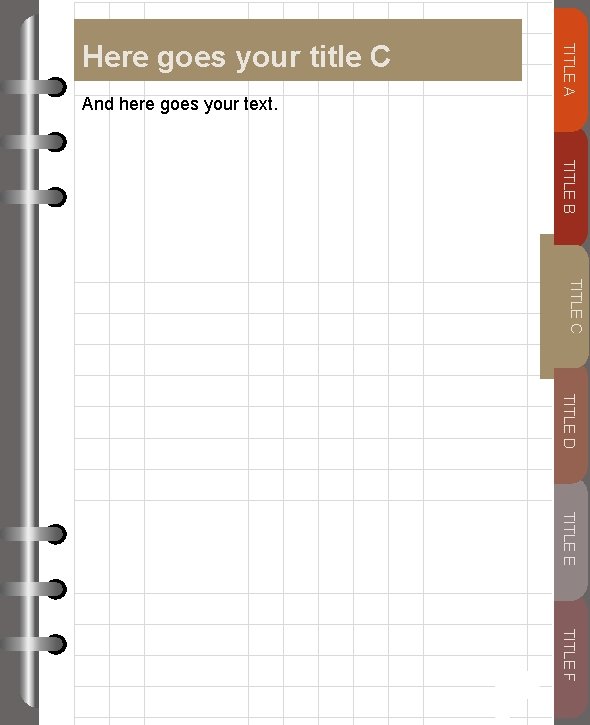 And here goes your text. TITLE A Here goes your title C TITLE B