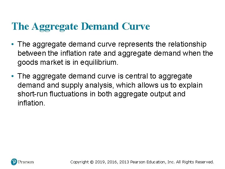 The Aggregate Demand Curve • The aggregate demand curve represents the relationship between the