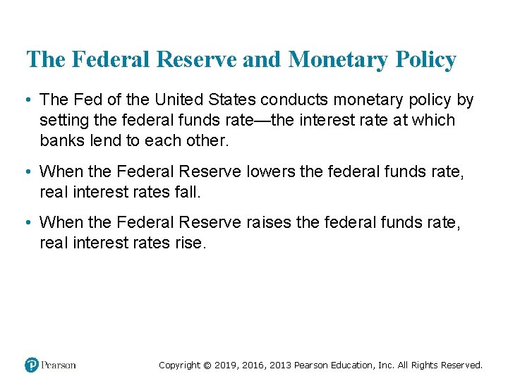 The Federal Reserve and Monetary Policy • The Fed of the United States conducts