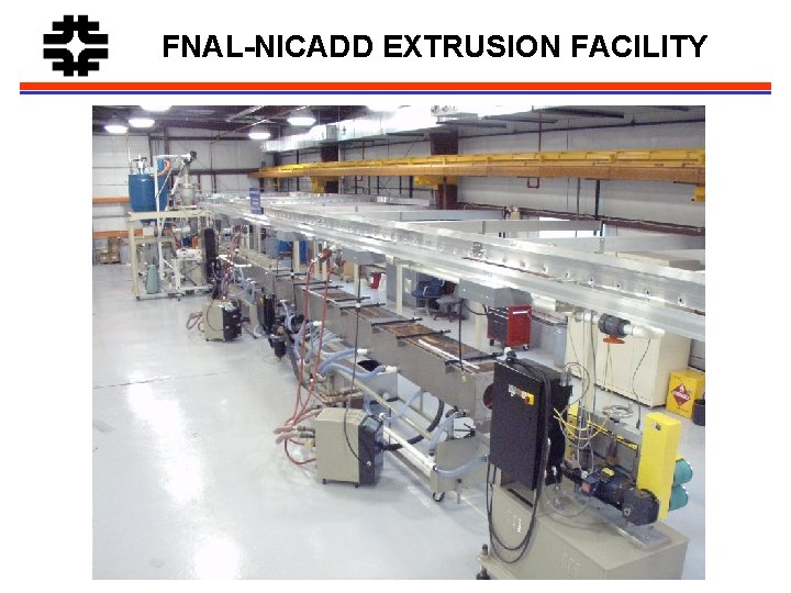 FNAL-NICADD EXTRUSION FACILITY 