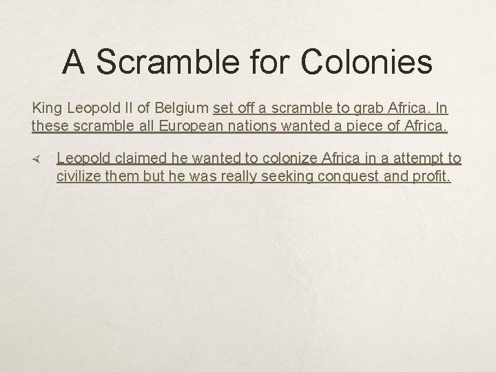 A Scramble for Colonies King Leopold II of Belgium set off a scramble to