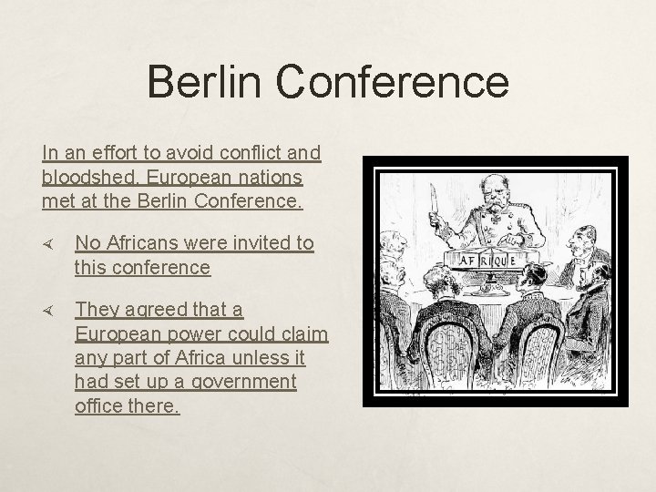 Berlin Conference In an effort to avoid conflict and bloodshed, European nations met at