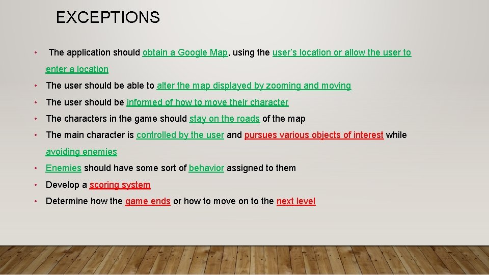 EXCEPTIONS • The application should obtain a Google Map, using the user’s location or