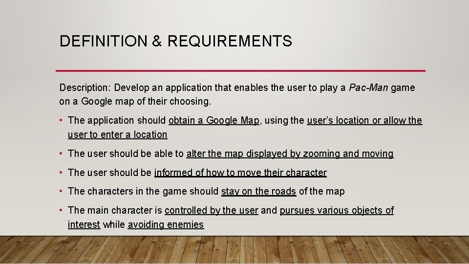 DEFINITION & REQUIREMENTS Description: Develop an application that enables the user to play a