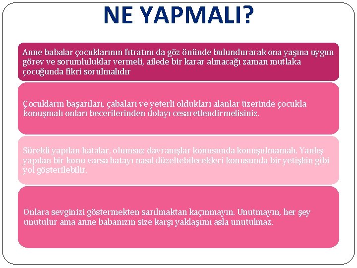 NE YAPMALI? Anne babalar çocuklarının fıtratını da göz önünde bulundurarak ona yaşına uygun görev