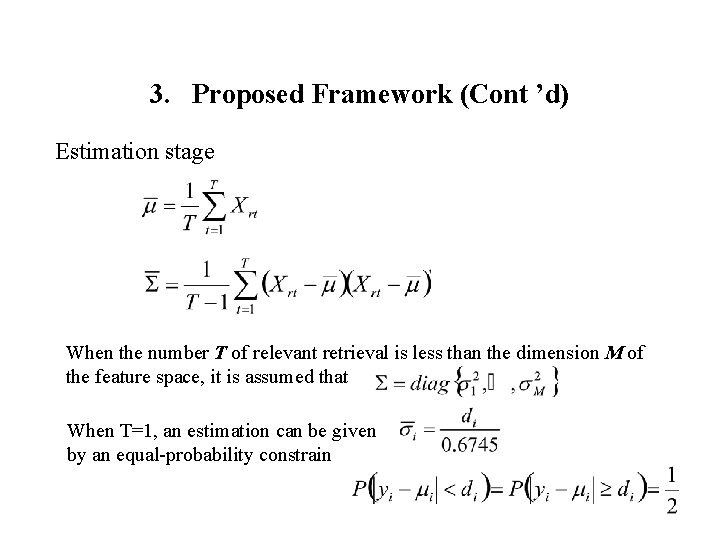 3. Proposed Framework (Cont ’d) Estimation stage When the number T of relevant retrieval