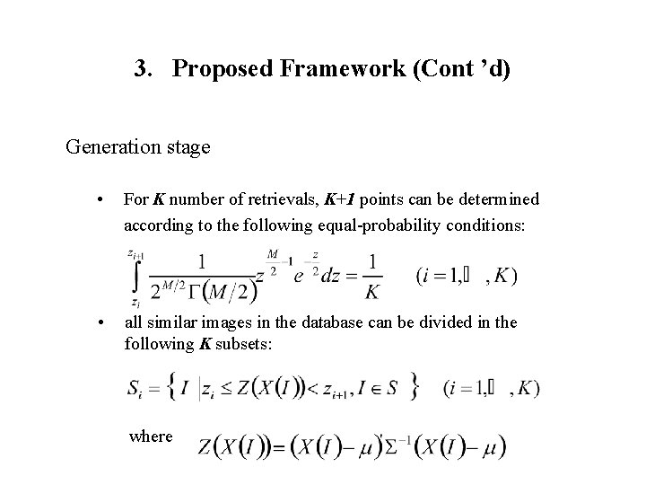 3. Proposed Framework (Cont ’d) Generation stage • For K number of retrievals, K+1