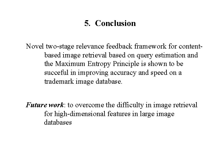 5. Conclusion Novel two-stage relevance feedback framework for contentbased image retrieval based on query