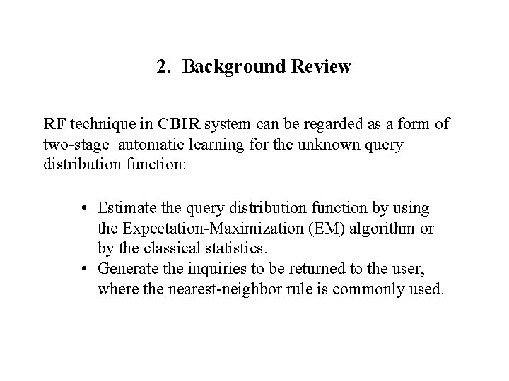 2. Background Review RF technique in CBIR system can be regarded as a form