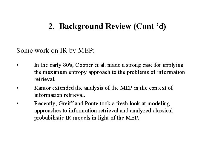 2. Background Review (Cont ’d) Some work on IR by MEP: • • •