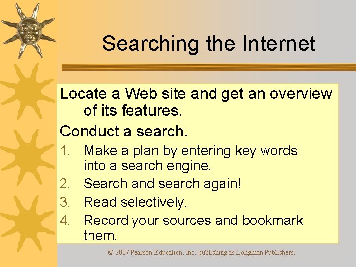 Searching the Internet Locate a Web site and get an overview of its features.