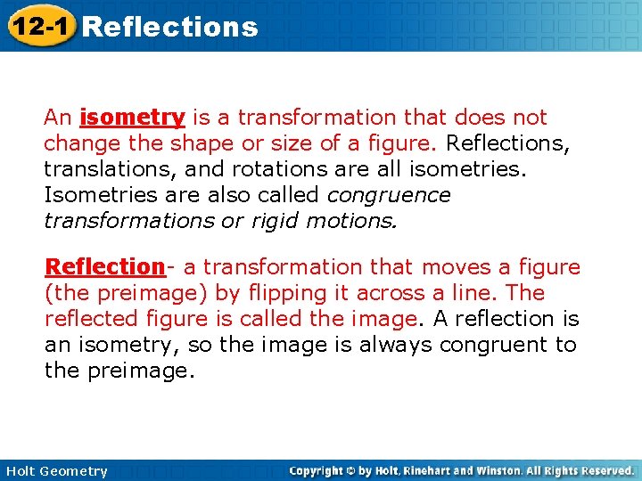 12 -1 Reflections An isometry is a transformation that does not change the shape