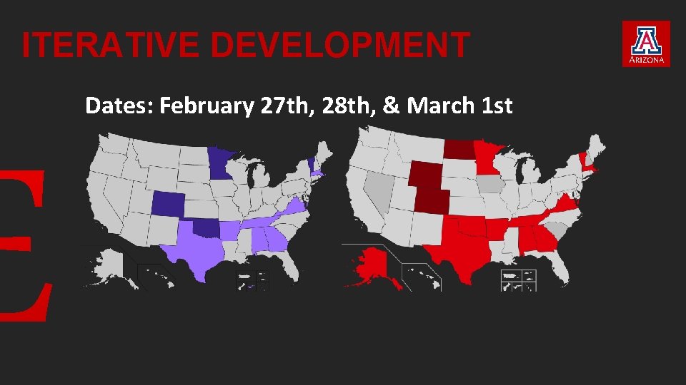 ITERATIVE DEVELOPMENT Dates: February 27 th, 28 th, & March 1 st ITERATIVE DEVELOPMENT Dates: February 27 th, 28 th, & March 1 st