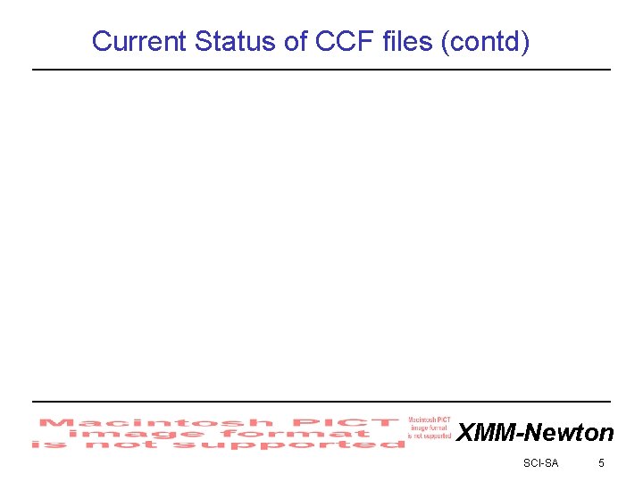 Current Status of CCF files (contd) XMM-Newton SCI-SA 5 