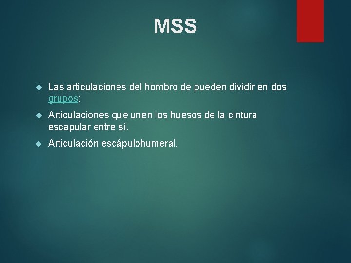 MSS Las articulaciones del hombro de pueden dividir en dos grupos: Articulaciones que unen