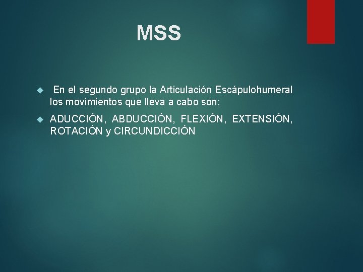 MSS En el segundo grupo la Articulación Escápulohumeral los movimientos que lleva a cabo