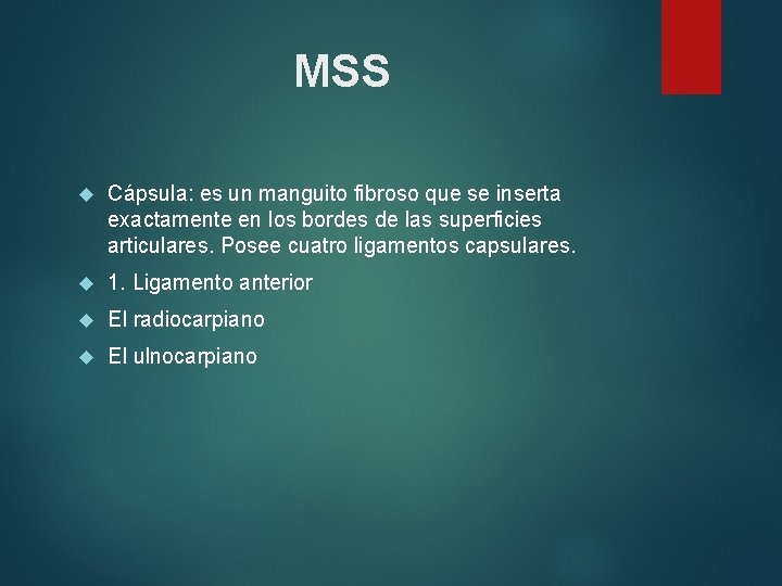 MSS Cápsula: es un manguito fibroso que se inserta exactamente en los bordes de