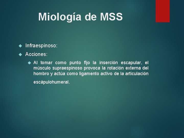 Miología de MSS Infraespinoso: Acciones: Al tomar como punto fijo la inserción escapular, el