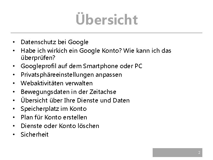 Übersicht • Datenschutz bei Google • Habe ich wirkich ein Google Konto? Wie kann