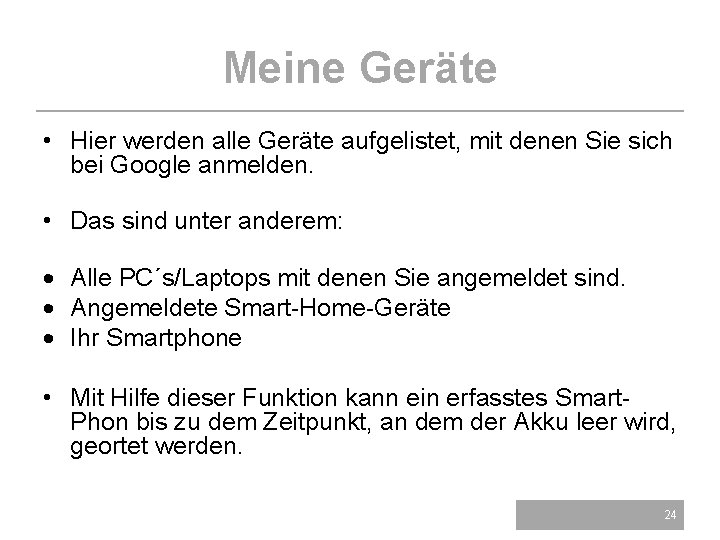 Meine Geräte • Hier werden alle Geräte aufgelistet, mit denen Sie sich bei Google