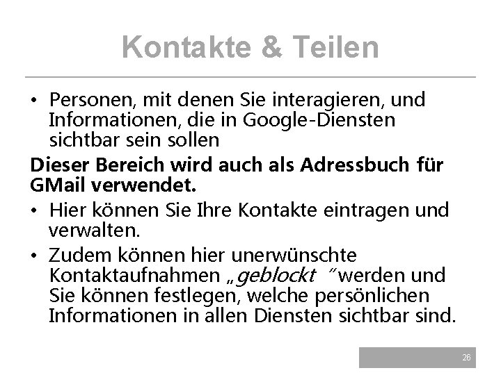 Kontakte & Teilen • Personen, mit denen Sie interagieren, und Informationen, die in Google-Diensten