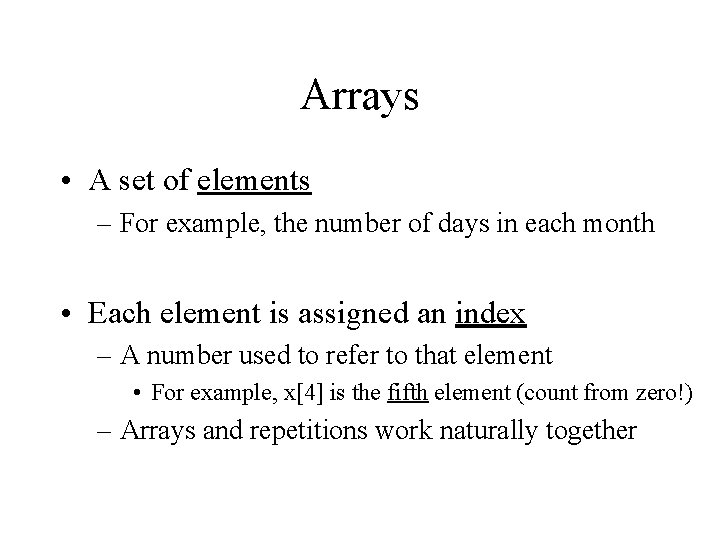 Arrays • A set of elements – For example, the number of days in