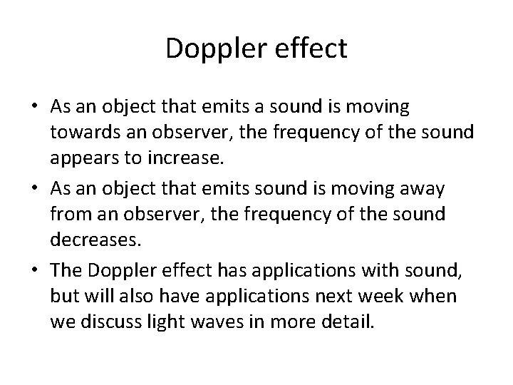Doppler effect • As an object that emits a sound is moving towards an
