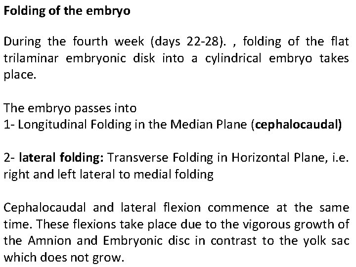 Folding of the embryo During the fourth week (days 22 -28). , folding of