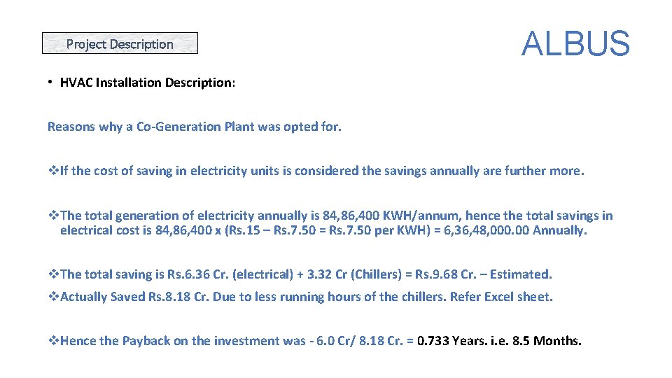 Project Description ALBUS • HVAC Installation Description: Reasons why a Co-Generation Plant was opted