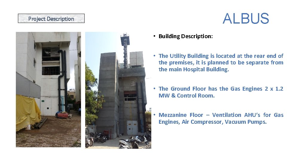 ALBUS Project Description • Building Description: • The Utility Building is located at the