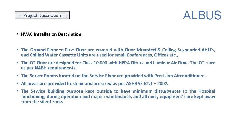 Project Description ALBUS • HVAC Installation Description: • The Ground Floor to First Floor