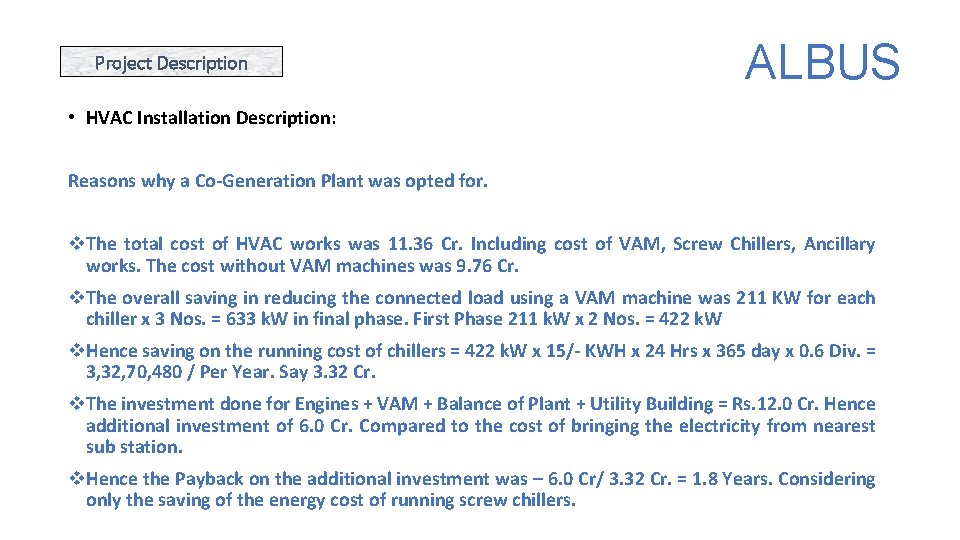 Project Description ALBUS • HVAC Installation Description: Reasons why a Co-Generation Plant was opted