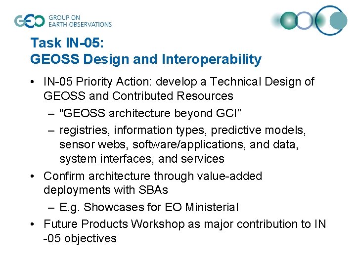 Task IN-05: GEOSS Design and Interoperability • IN-05 Priority Action: develop a Technical Design