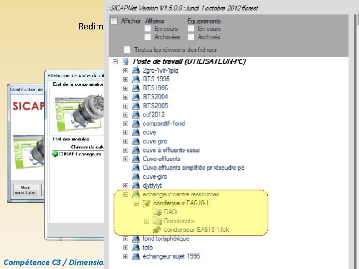 CALANDRE Redimensionnement de l’épaisseur/CODAP 2010 Travail avec logiciel SICAPNET Compétence C 3 / Dimensionner