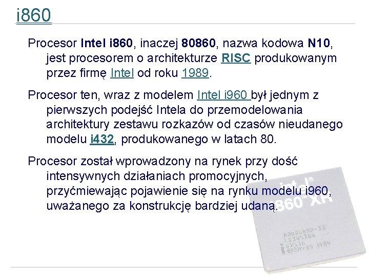 i 860 Procesor Intel i 860, inaczej 80860, nazwa kodowa N 10, jest procesorem