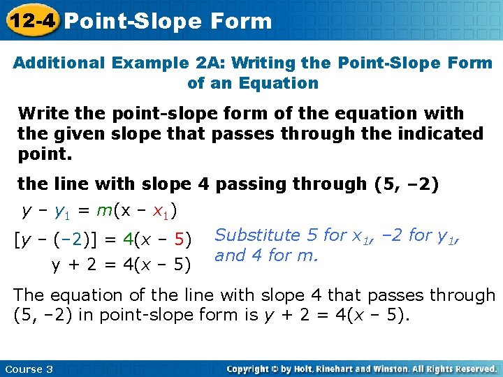 12 -4 Point-Slope Form Additional Example 2 A: Writing the Point-Slope Form of an
