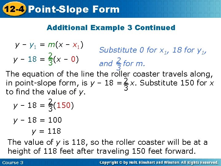 12 -4 Point-Slope Form Additional Example 3 Continued y – y 1 = m(x