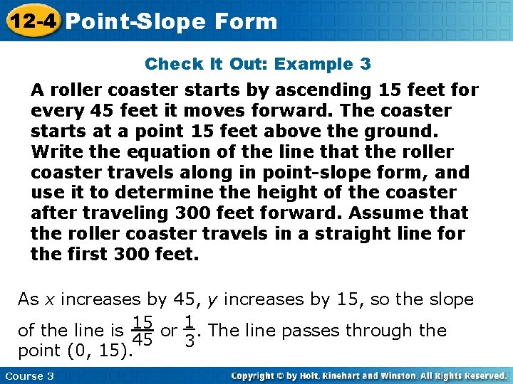 12 -4 Point-Slope Form Check It Out: Example 3 A roller coaster starts by