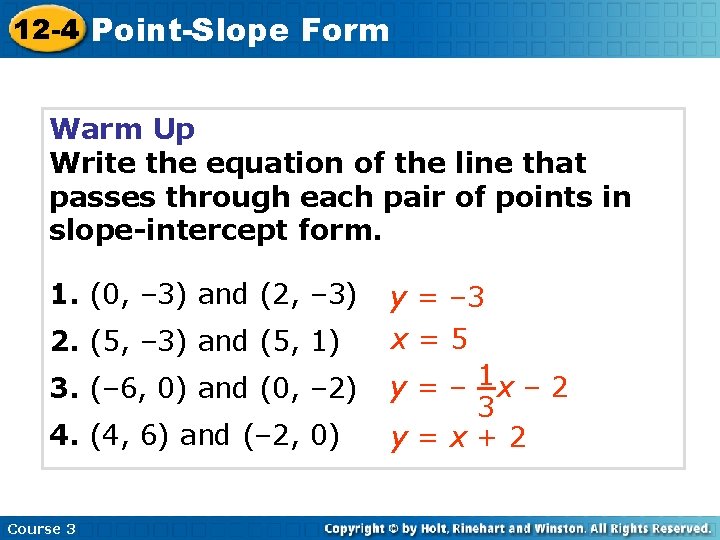 12 -4 Point-Slope Form Warm Up Write the equation of the line that passes