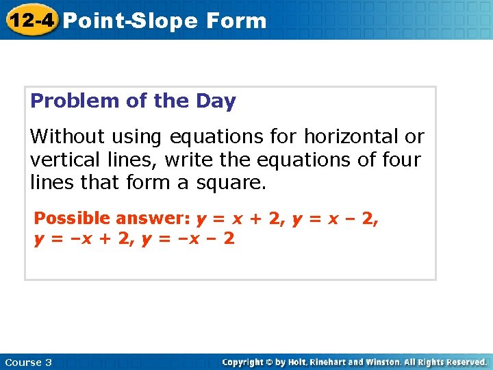 12 -4 Point-Slope Form Problem of the Day Without using equations for horizontal or