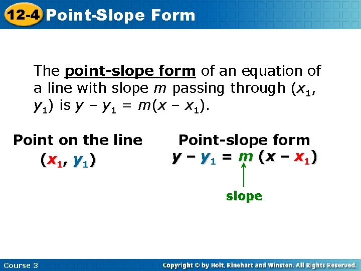 12 -4 Point-Slope Form The point-slope form of an equation of a line with