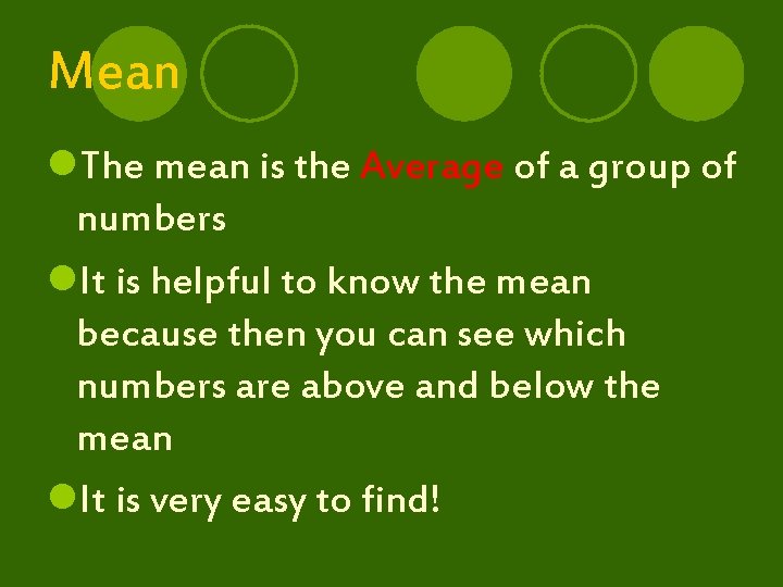 Mean l. The mean is the Average of a group of numbers l. It