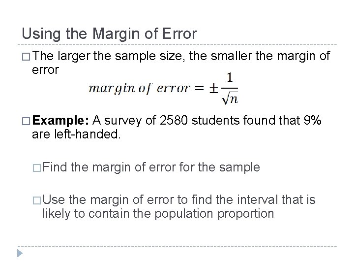 Using the Margin of Error � The larger the sample size, the smaller the