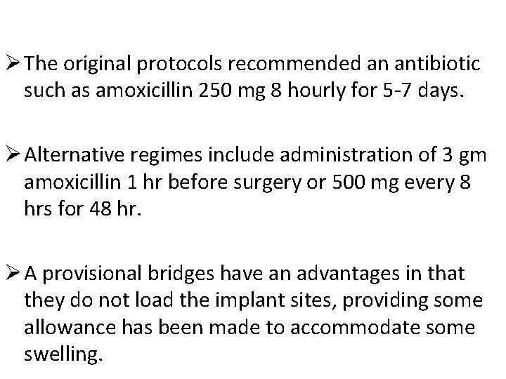 Ø The original protocols recommended an antibiotic such as amoxicillin 250 mg 8 hourly