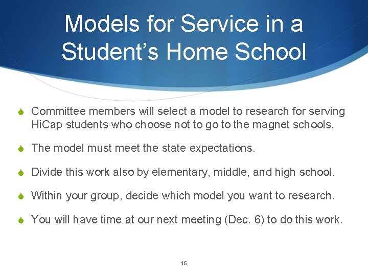 Models for Service in a Student’s Home School S Committee members will select a