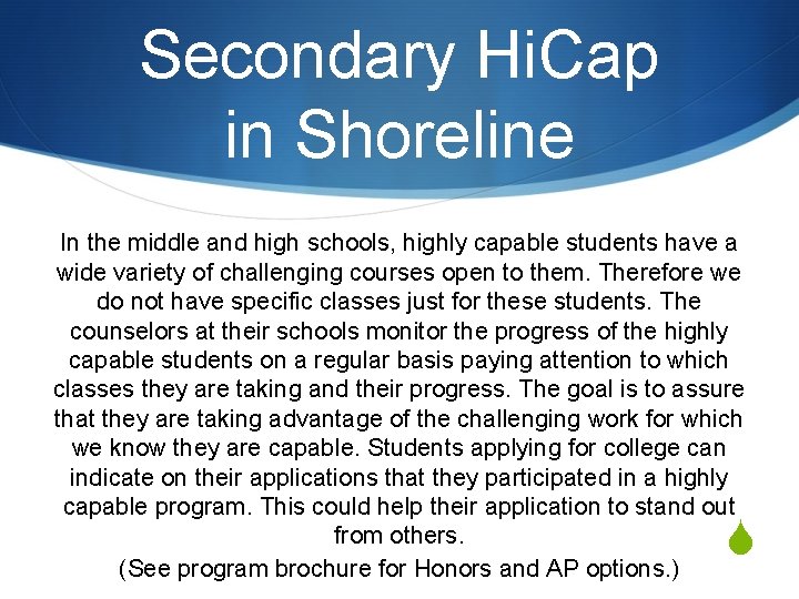 Secondary Hi. Cap in Shoreline In the middle and high schools, highly capable students