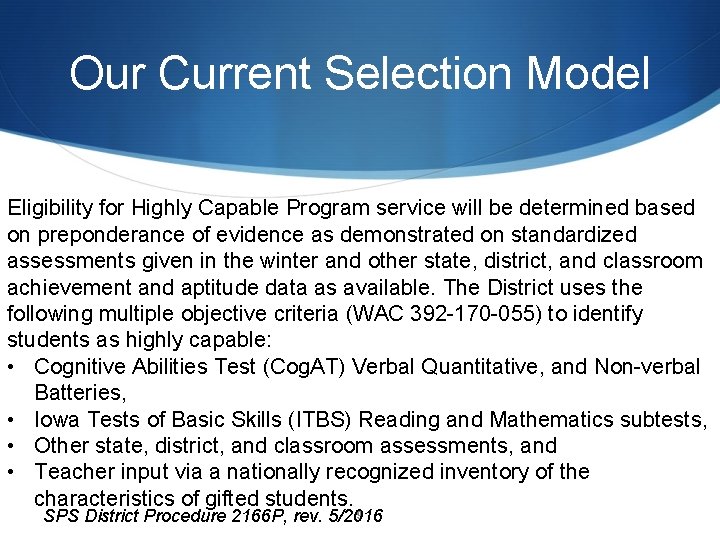 Our Current Selection Model Eligibility for Highly Capable Program service will be determined based