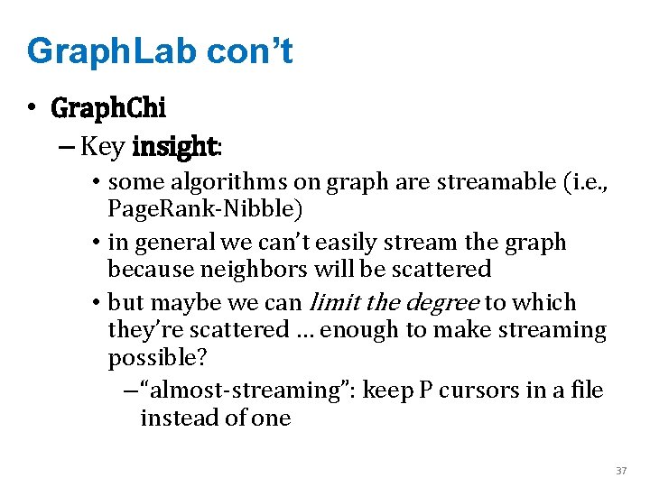 Graph. Lab con’t • Graph. Chi – Key insight: • some algorithms on graph