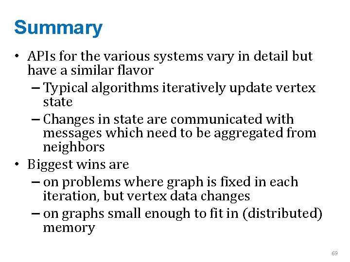 Summary • APIs for the various systems vary in detail but have a similar